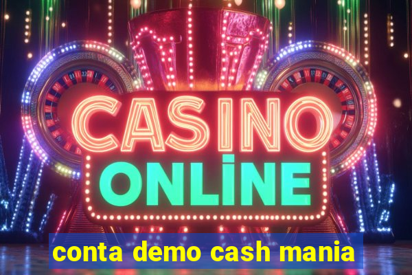 conta demo cash mania